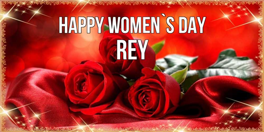Greetings card с именем, Rey happy women`s day открытка красного цвета с розами на 8 марта Greetings with text for free download 